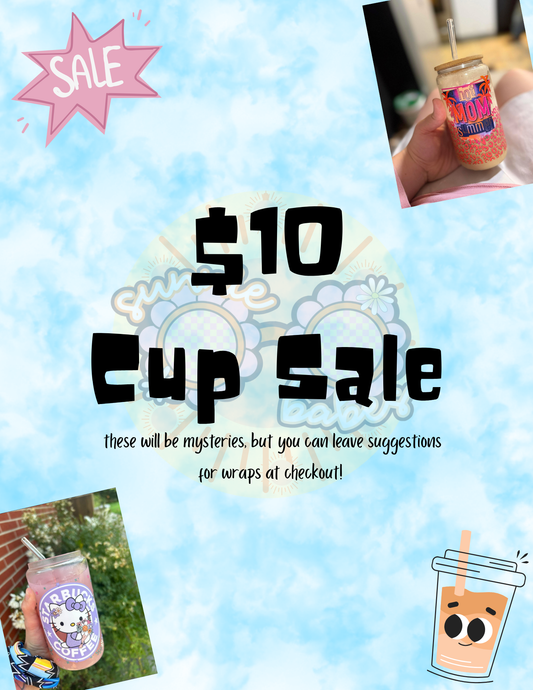 $10 Cup Sale (leave suggestions for wraps at checkout)